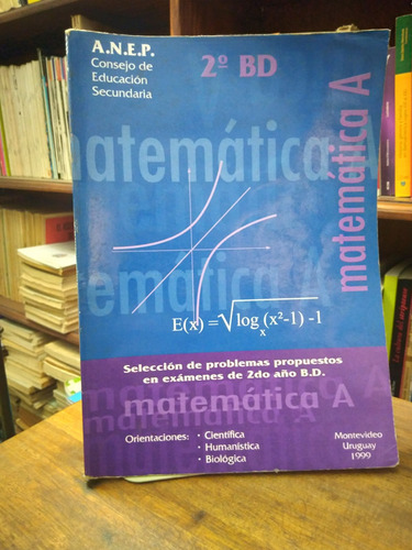 Matematica A. Selección De Problemas Propuestos En Examenes