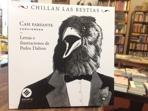 Casi Farsante. Cancionero Chillan Las Bestias - Pedro Dalton