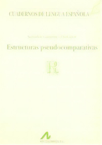 Estructuras Pseudocomparativas Ãâ«, De Gutiérrez Ordóñez, Salvador. Cuadernos De Lengua Española, Vol. 1. Editorial Arco Libros - La Muralla, S.l., Tapa Blanda En Español
