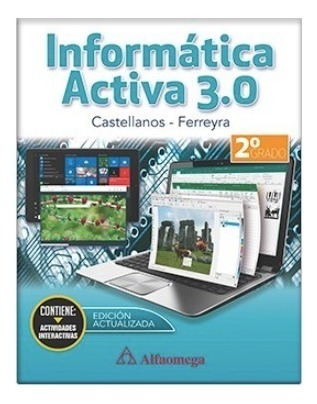 Libro Escolar Informática Activa 3.0 - Segundo Grado