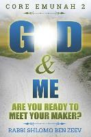 Libro G-d & Me : Are You Ready To Meet Your Maker? - Shlo...