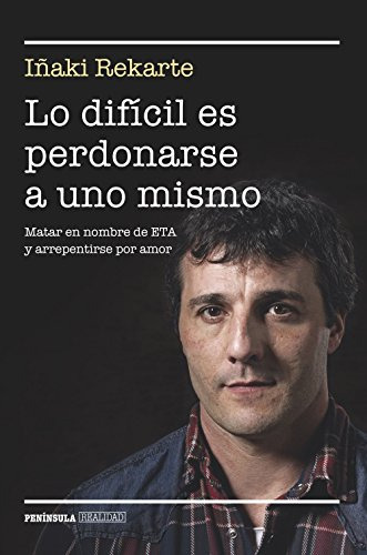 Libro Lo Dificil Es Perdonarse A Uno Mismo Matar En Nombre D