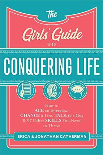 Libro: The Girlsø Guide To Conquering Life: How To Ace An A