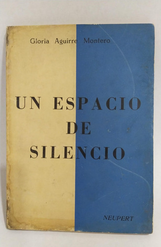 Libro Un Espacio De Silencio/ Gloria Aguirre Montero/ Poesía