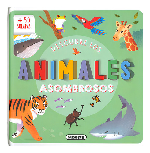 Animales Asombrosos, De Susaeta, Equipo. Editorial Susaeta, Tapa Dura En Español