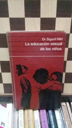 La Educación Sexual De Los Niños-dr.sigurd Hild