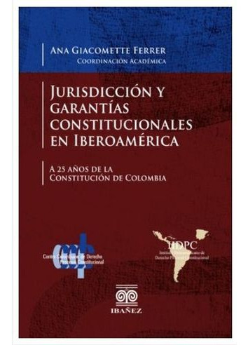 Libro Jurisdiccion Y Garantias Constitucionales En Iberoame