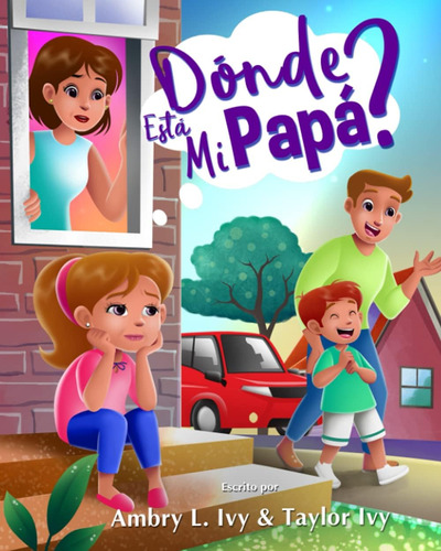 Libro: ¿dónde Está Mi Papá? (spanish Edition)