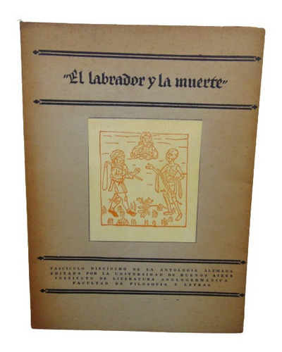 Adp El Labrador Y La Muerte Roberto Helbig / 1950 Bs. As.