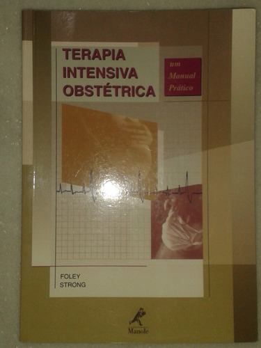 Terapia Intensiva Obstétrica - Foley Strong