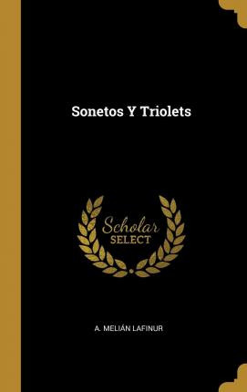 Libro Sonetos Y Triolets - A Melian Lafinur