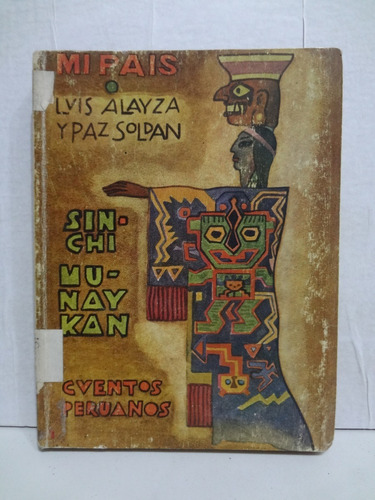 Mi País Cuentos Peruanos - Luis Alayza Y Paz Soldan (1956)