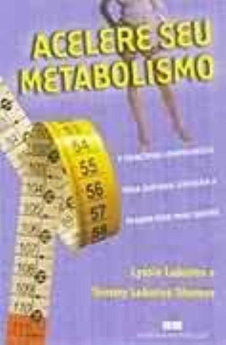 Acelere seu metabolismo, de Shamus, Lyssie Lakatos. Editora Best Seller Ltda, capa mole em português, 2005