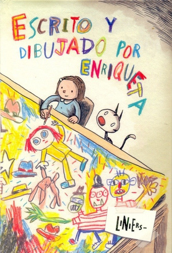 Escrito Y Dibujado Por Enriqueta - Liniers - La Editorial Co