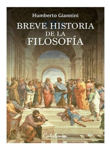 Breve Historia De La Filosofia - Humberto Giannini