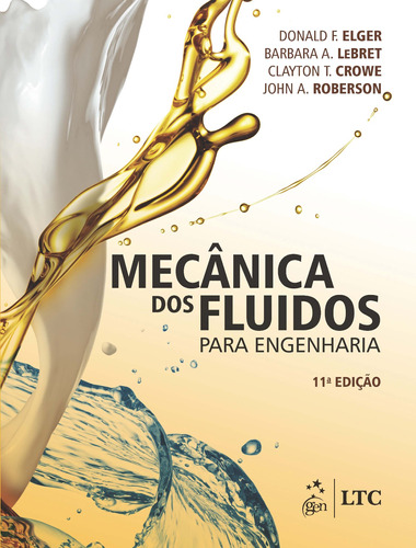 Mecânica dos Fluidos para Engenharia, de Elger, Donald F.. LTC - Livros Técnicos e Científicos Editora Ltda., capa mole em português, 2019