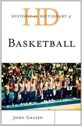 Historical Dictionary Of Basketball, De John Grasso. Editorial Rowman Littlefield, Tapa Blanda En Inglés