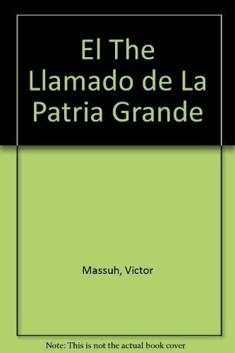 El Llamado De La Patria Grande - Massuh, V, De Massuh, V. Editorial Sudamericana En Español