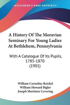 Libro A History Of The Moravian Seminary For Young Ladies...