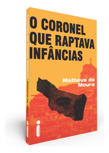 Libro O Coronel Que Raptava Infâncias