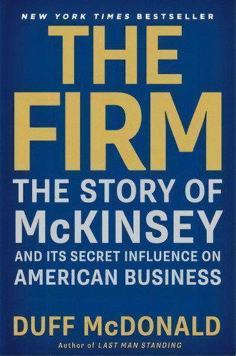 The Firm : The Story Of Mckinsey And Its Secret Influence On American Business, De Duff Mcdonald. Editorial Simon & Schuster, Tapa Blanda En Inglés