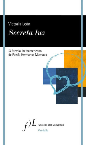 Secreta Luz, De León, Victoria. Editorial Fundación José Manuel Lara, Tapa Blanda En Español