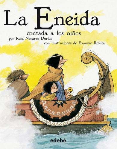 La Eneida Contada A Los Niãâ±os (versiãâ³n Escolar En Rãâºstica), De Navarro Durán, Rosa. Editorial Edebe, Tapa Blanda En Español