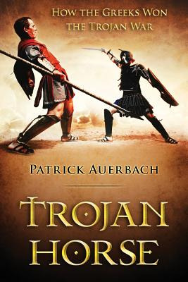 Libro Trojan Horse: How The Greeks Won The Trojan War - A...