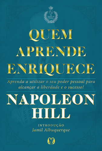 Quem Aprende Enriquece: Aprenda A Utilizar O Seu Poder Pesso