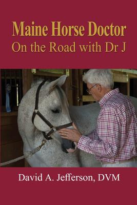 Libro Maine Horse Doctor: On The Road With Dr J - Jeffers...