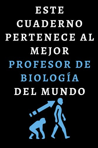 Este Cuaderno Pertenece Al Mejor Profesor De Biologia Del Mu