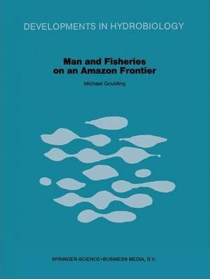 Libro Man And Fisheries On An Amazon Frontier - M. Goulding