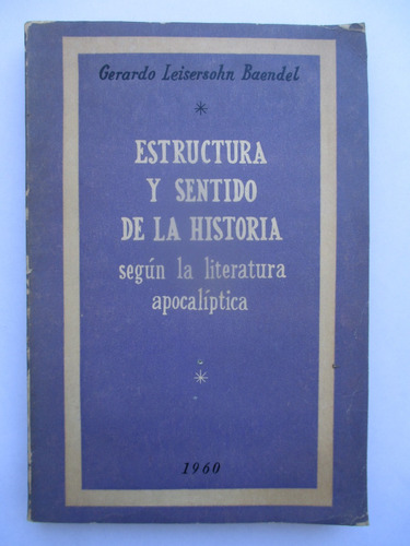 Estructura Y Sentido De La Historia (literatura Apocalíptica