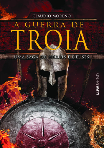 A guerra de Troia, de Moreno, Cláudio. Série L&PM Fantasy Editora Publibooks Livros e Papeis Ltda., capa mole em português, 2015