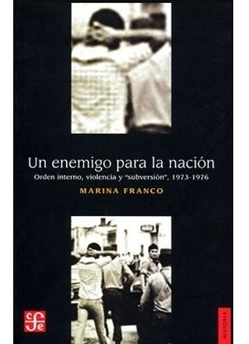 Libro Un Enemigo Para La Nacion - Marina Franco
