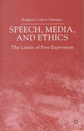 Speech, Media And Ethics, De R. Cohen-almagor. Editorial Palgrave Usa, Tapa Dura En Inglés