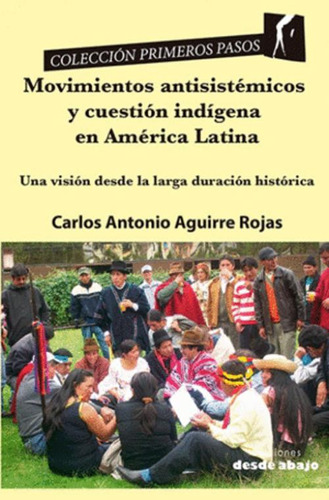 Libro Movimientos Antisistemicos Y Cuestion Indigena En Ame