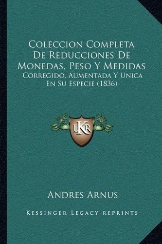 Colección De Reducciones De Monedas Y Medidas (1836)