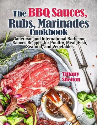 Libro The Bbq Sauces, Rubs, And Marinades Cookbook : Amer...