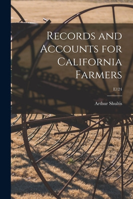 Libro Records And Accounts For California Farmers; E124 -...