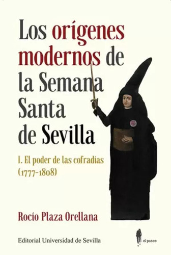 Los Orígenes Modernos De La Semana Santa Sevilla I -   - *