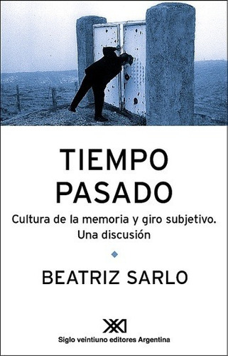 Tiempo Pasado - Beatriz Sarlo - Es