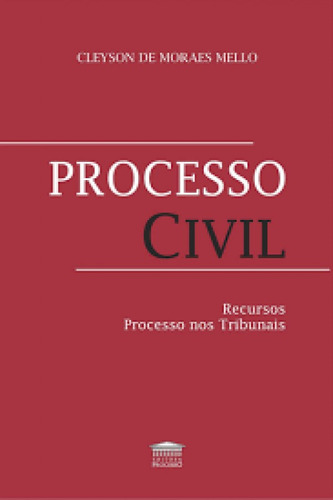 Processo Civil: Recursos Processo Nos Tribunais, De Cleyson De Moraes Mello. Editora Editora Processo, Capa Mole Em Português