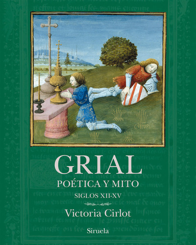 Grial:poetica Y Mito: Poética Y Mito. Siglos Xii-xv, De Cirlot, Victoria. Editorial Siruela, Tapa Blanda En Español, 2024