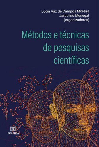 Métodos E Técnicas De Pesquisas Científicas, De Lúcia Vaz De Campos Moreira. Editorial Editora Dialetica, Tapa Blanda En Portugués