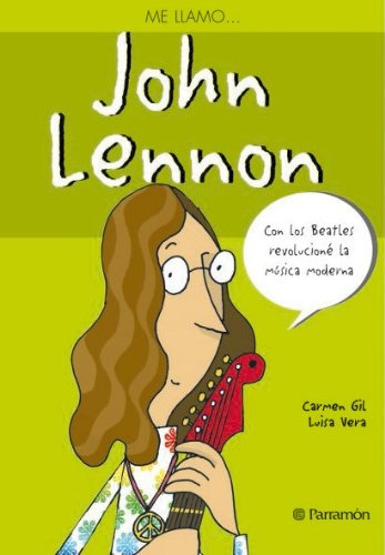 Me Llamo... John Lennon - Carmen Gil Luisa Vera