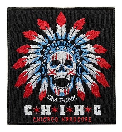 Parche Bordado Cm Punk Chihc Chicago Hardcore Indio Plumas