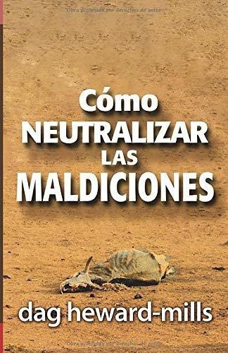 o Neutralizar Las Maldiciones - Heward-mills,..., de Heward-Mills,. Editorial Parchment House en español