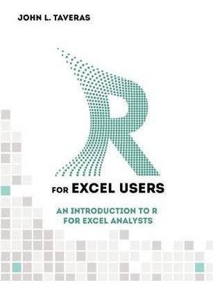 R For Excel Users : An Introduction To R For Excel Analysts