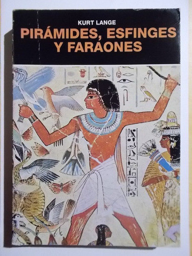 Pirámides, Esfinges Y Faraones: Los Maravillosos Secretos De